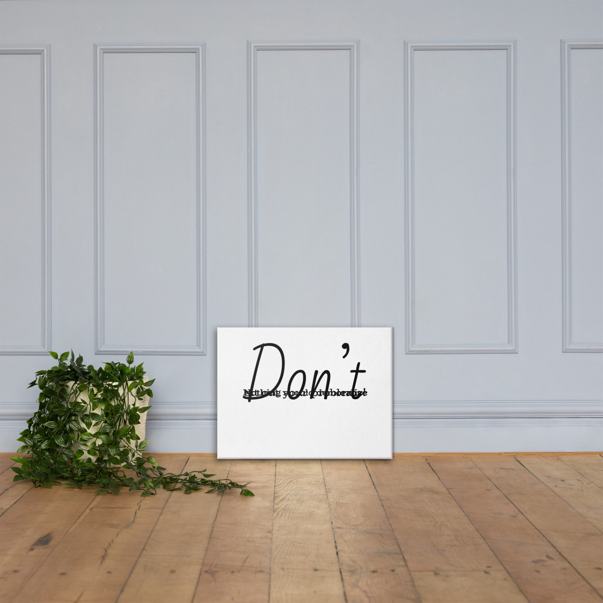 White canvas print with "Don't" quote.