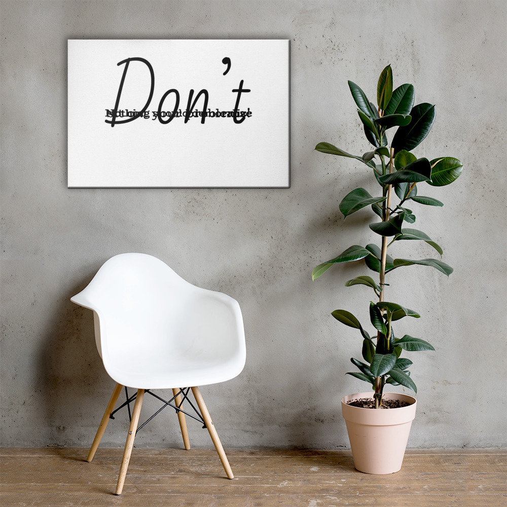 White canvas with "Don't..." quote.